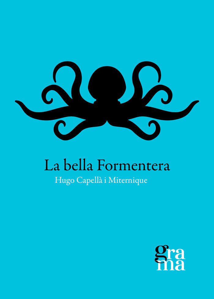 LA BELLA FORMENTERA, de HUGO CAPELLA MITERNIQUE | portada del libro
