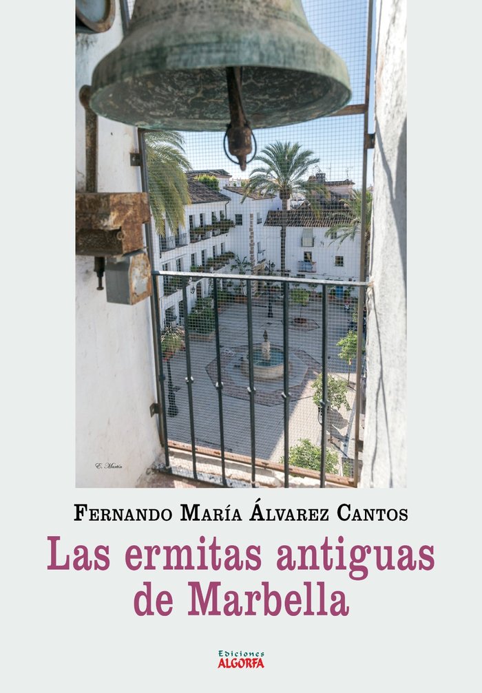 Las ermitas antiguas de Marbella, de , Álvarez Cantos, Fernando María | portada del libro