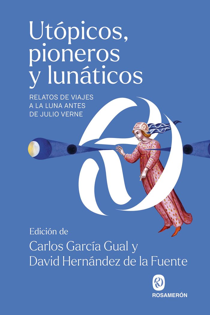 UTOPICOS PIONEROS Y LUNATICOS, de GARCIA GUAL, CARLOS | portada del libro