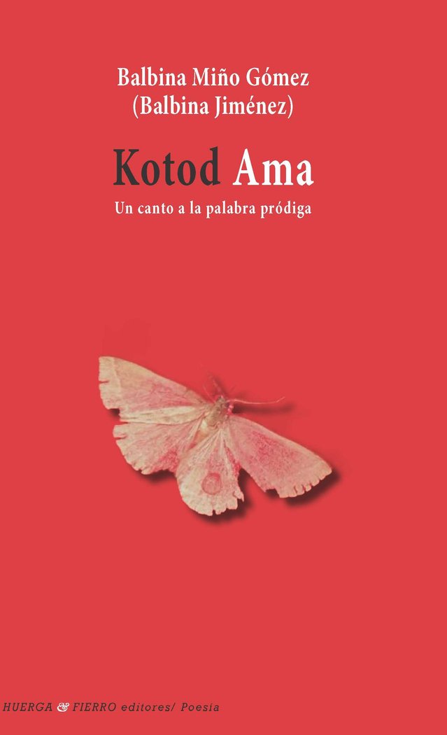 KOTOD AMA. UN CANTO A LA PALABRA PRODIGA, de MIÑO GOMEZ, BALBINA | portada del libro
