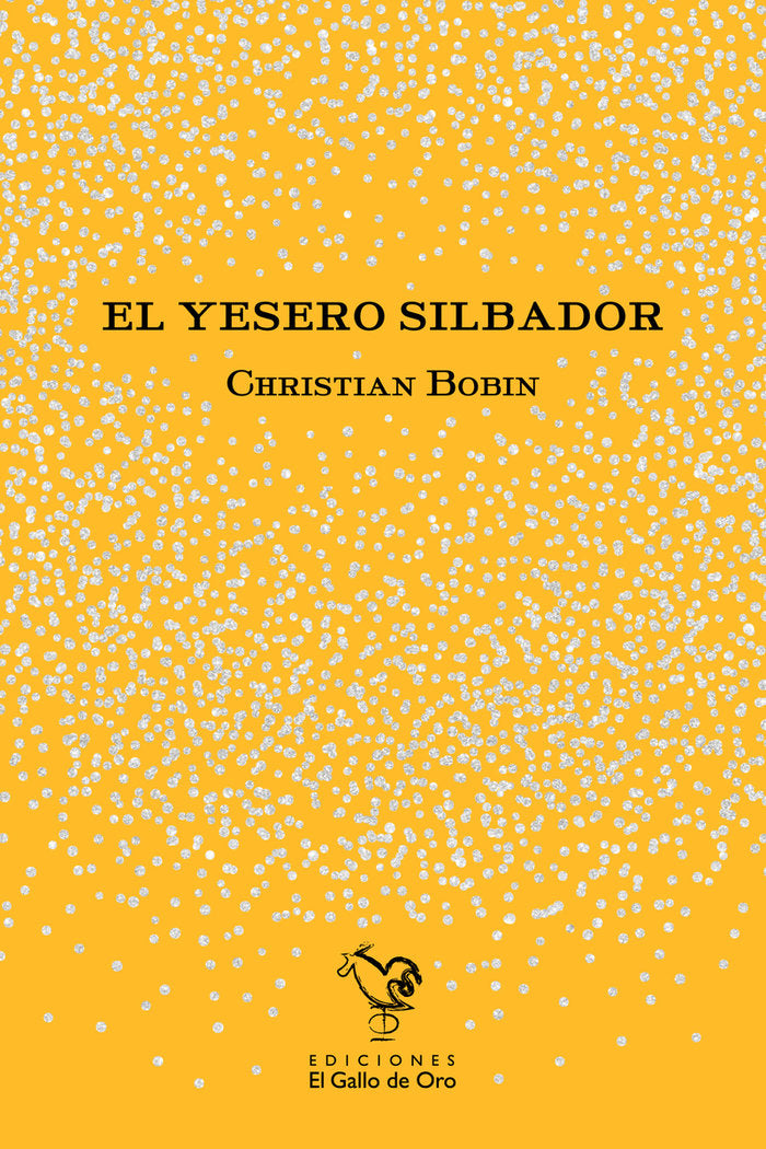 EL YESERO SILBADOR, de BOBIN, CHRISTIAN | portada del libro