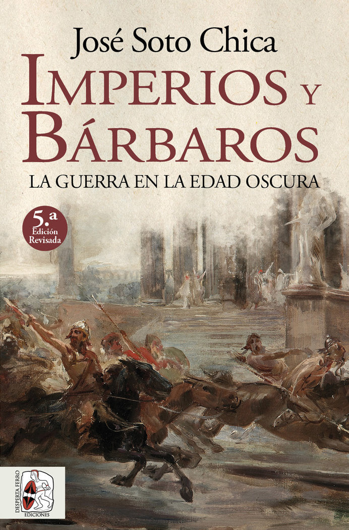 IMPERIOS Y BARBAROS 5ED, de SOTO CHICA, JOSE | portada del libro