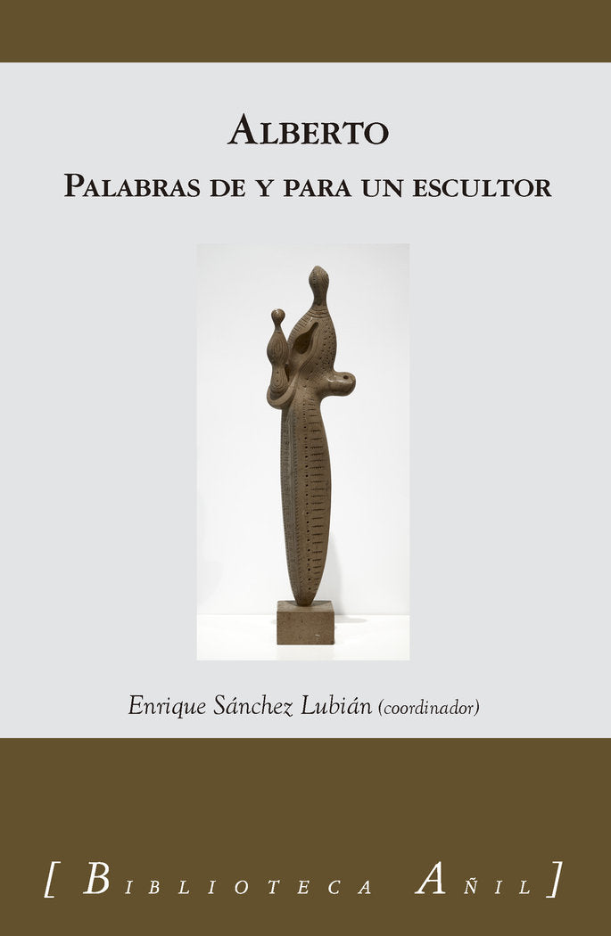 ALBERTO PALABRAS DE Y PARA UN ESCULTOR, de SANCHEZ LUJAN | portada del libro