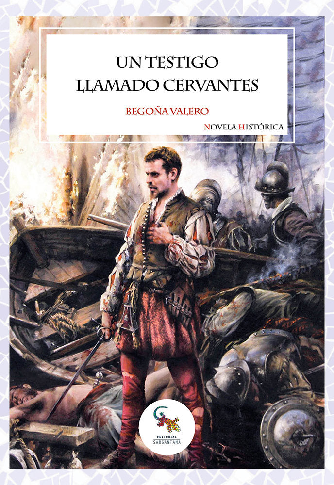 UN TESTIGO LLAMADO CERVANTES, de VALERO, BEGOÑA | portada del libro