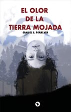 EL OLOR DE LA TIERRA MOJADA, de SAMUEL J. PEÑALVER | portada del libro