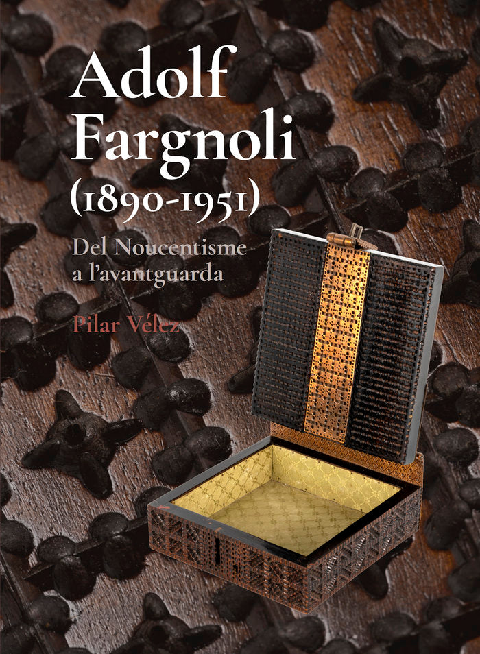 Adolf Fargnoli (1890-1951) Del Noucentisme a l'avantguarda, de VELEZ VICENTE, PILAR | portada del libro