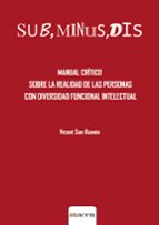 Sub, minus, dis, de VICENT SAN RAMON | portada del libro