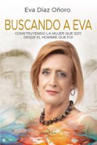 BUSCANDO A EVA, de EVA DIAZ OÑORO | portada del libro
