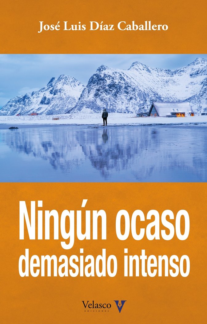 NINGUN OCASO DEMASIADO INTENSO, de DIAZ CABALLERO | portada del libro