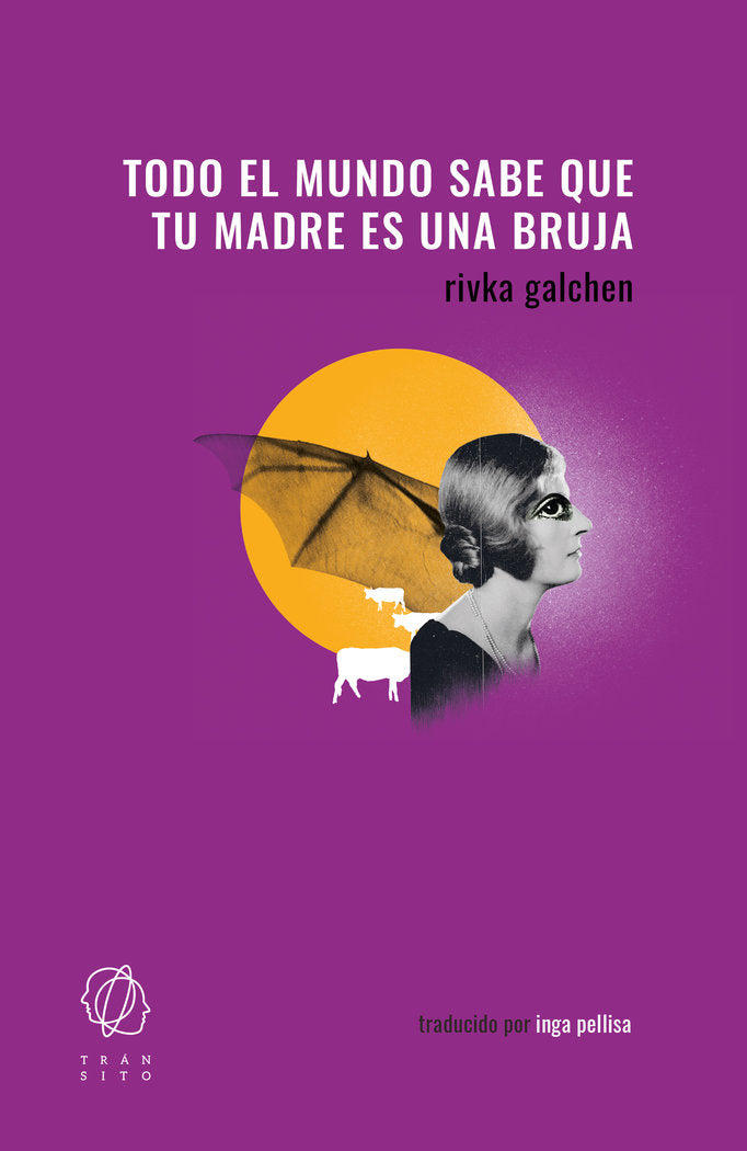 Todo el mundo sabe que tu madre es una bruja, de GALCHEN, RIVKA | portada del libro