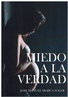 MIEDO A LA VERDAD, de MOJICA | portada del libro