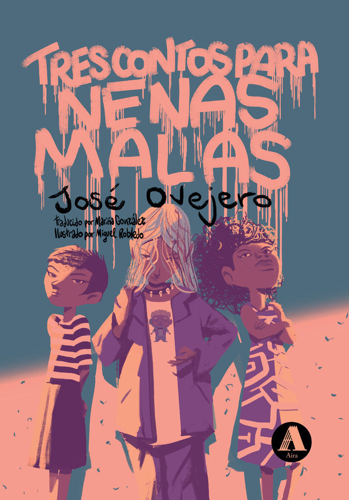 TRES CONTOS PARA NENAS MALAS, de OVEJERO, JOSE | portada del libro