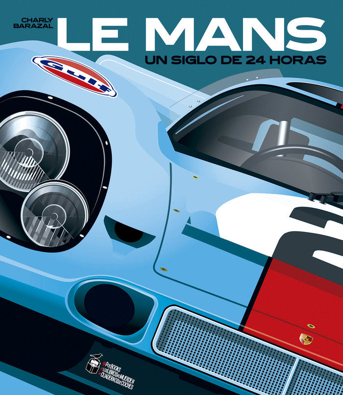 LE MANS, UN SIGLO DE 24 HORAS, de BARAZAL PEREZ | portada del libro