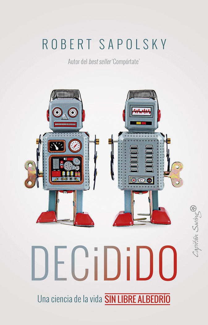 DECIDIDO, de SAPOLSKY, ROBERT | portada del libro