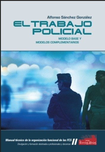 EL TRABAJO POLICIAL, de ALFONSO SANCHEZ GONZALEZ | portada del libro
