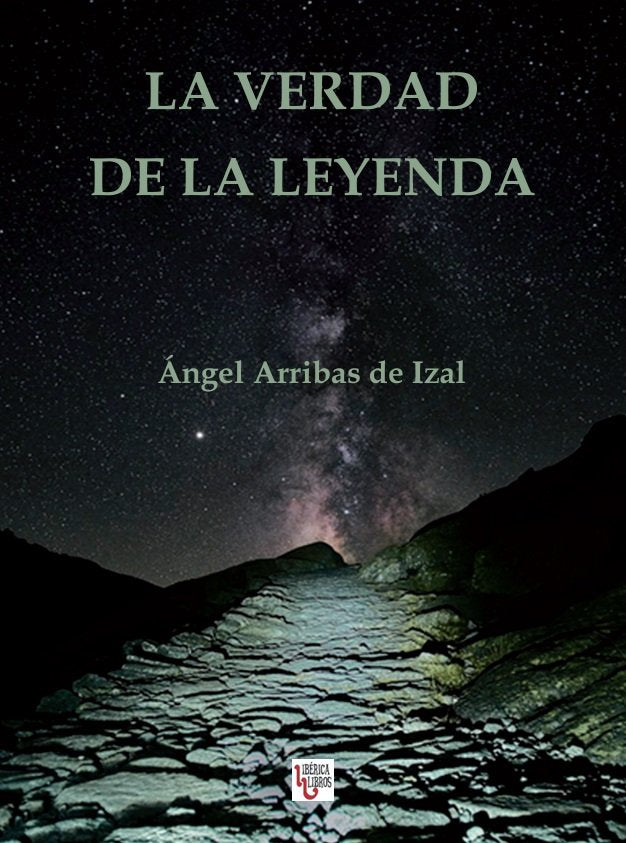 La verdad de la leyenda, de ARRIBAS DE IZAL, ANGEL | portada del libro