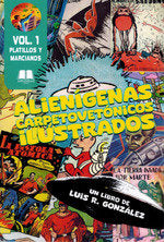 ALIENIGENAS CARPETOVETONICOS ILUSTRADOS VOL 1 PLATILLOS Y MARCIAN, de GONZALEZ LUIS R | portada del libro