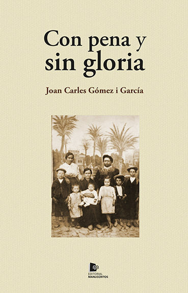 CON PENA Y SIN GLORIA, de GOMEZ I GARCIA, JOAN CARLES | portada del libro
