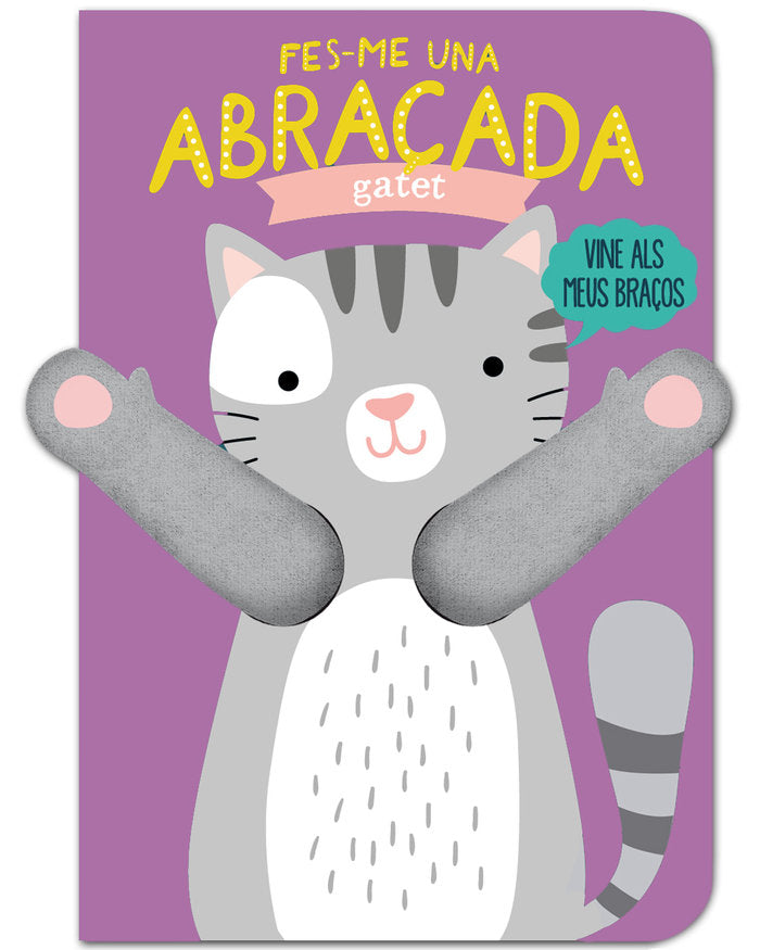 FES-ME UNA ABRAÇADA GATET, de VERBAKEL, HELMI | portada del libro