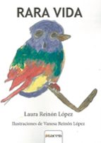 Rara vida, de LAURA REINON LOPEZ | portada del libro