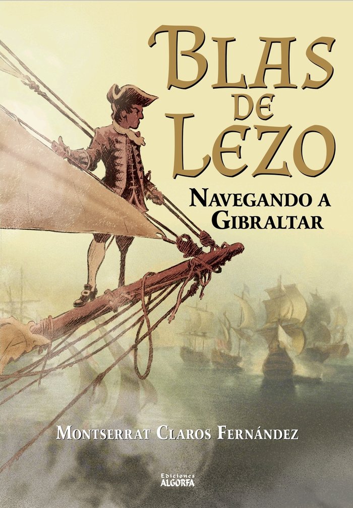 Blas de Lezo: navegando a Gibraltar, de , Claros Fernández, Montserrat | portada del libro