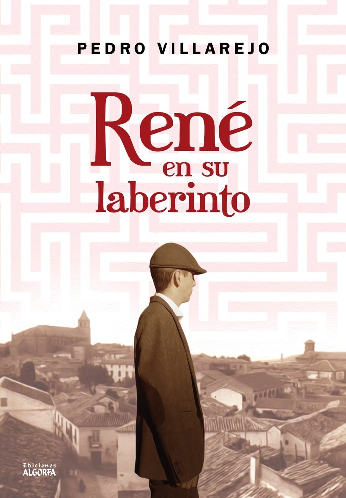 RENE EN SU LABERINTO, de , Villarejo Pérez, Pedro | portada del libro