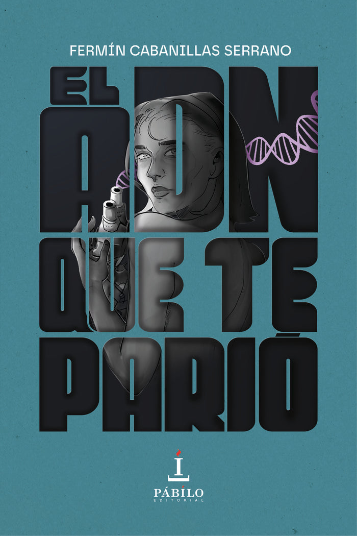 El ADN que te parió, de Cabanillas Serrano, Fermín | portada del libro