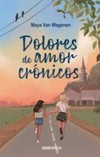 DOLORES DE AMOR CRÓNICOS, de Maya Van Wagenen | portada del libro