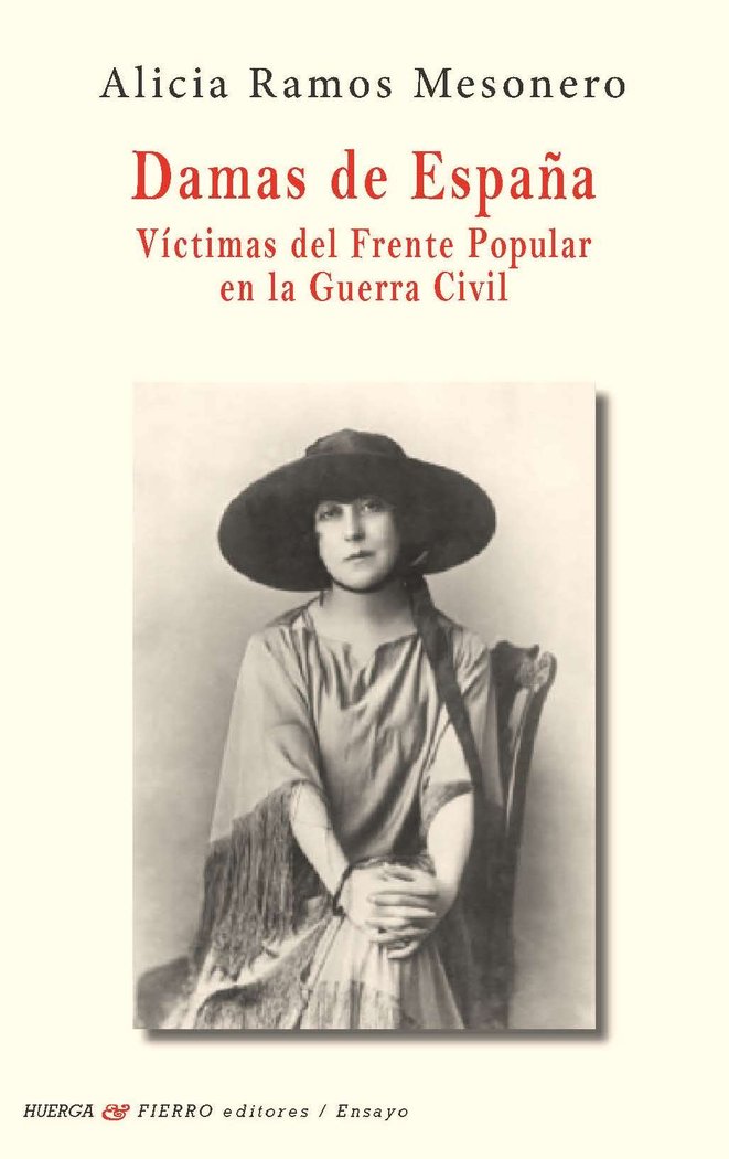 DAMAS DE ESPAÑA VICTIMAS DEL FRENTE POPULAR EN GUERRA CIVIL, de ALICIA RAMOS MESONERO | portada del libro