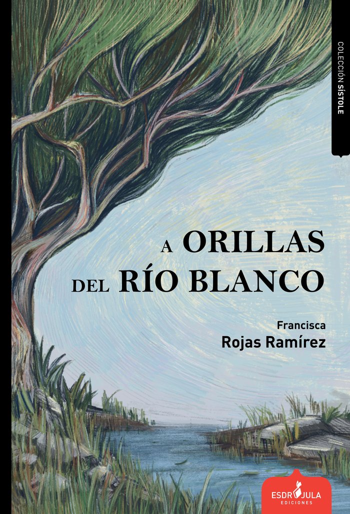 A ORILLAS DEL RÍO BLANCO, de ROJAS RAMÍREZ, FRANCISCA | portada del libro