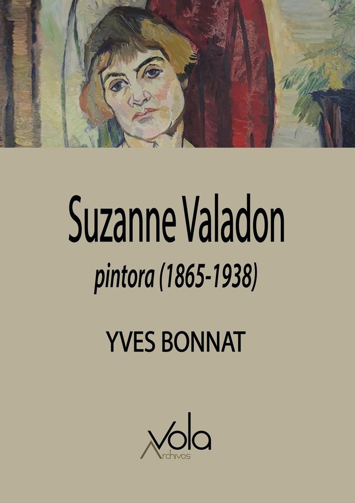 SUZANNE VALADON - PINTORA (1865-1938), de BONNAT, YVES | portada del libro