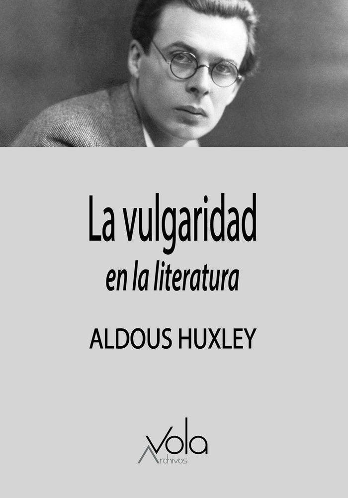 La vulgaridad en literatura, de HUXLEY,ALDOUS | portada del libro
