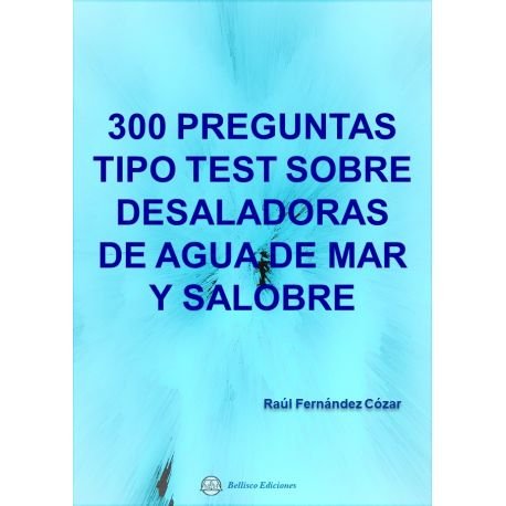 300 PREGUNTAS TIPO TEST SOBRE DESALADORAS DE AGUA DE MAR Y, de FERNANDEZ | portada del libro