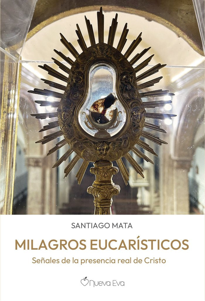 MILAGROS EUCARISTICOS, de MATA, SANTIAGO | portada del libro