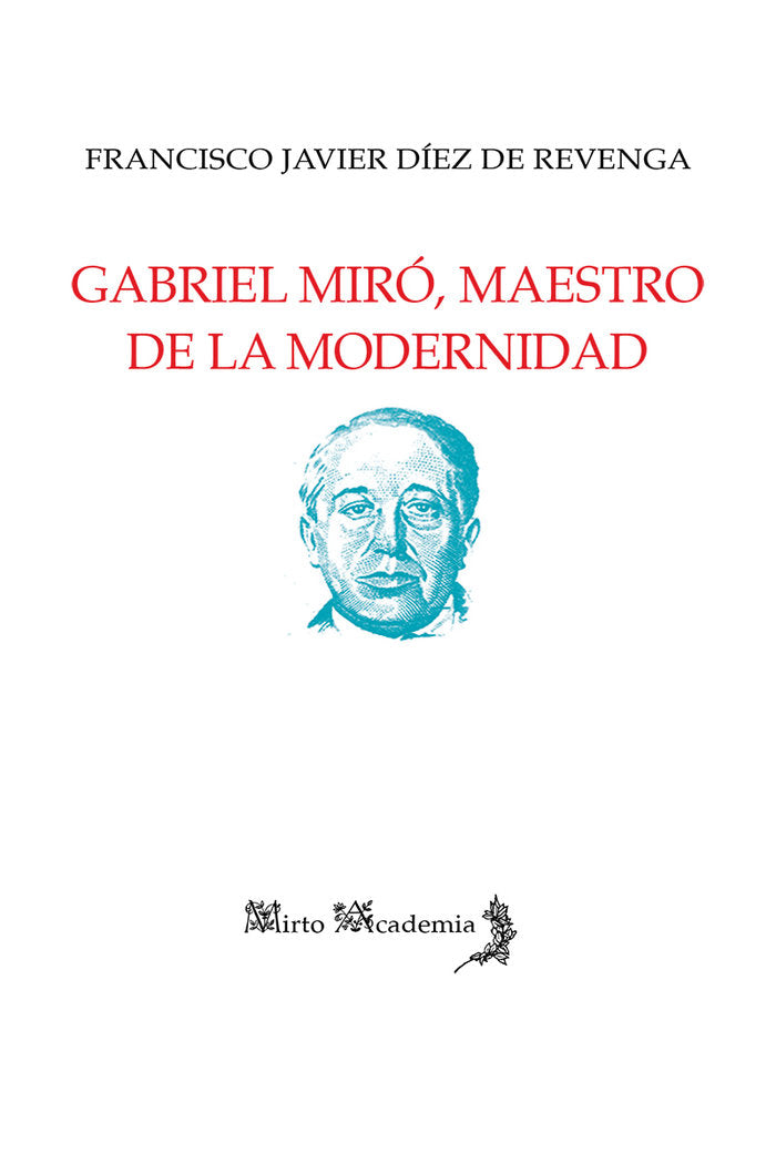 Gabriel Miró, maestro de la Modernidad, de Díez de Revenga, Francisco Javier | portada del libro