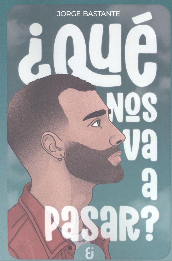 ¿QUE NOS VA A PASAR?, de Bastante, Jorge | portada del libro