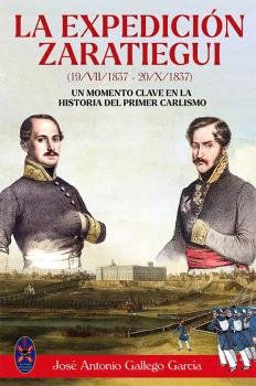 LA EXPEDICION DE ZARATIEGUI 19/VII/1837 2013 20/X/1837, de GALLEGO GARCIA, JOSE ANTONIO | portada del libro