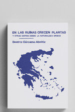 EN RUINAS CRECEN PLANTAS Y OTRAS CARTAS DESDE NATURALEZA, de CARCAMO ABOITIZ, BEATRIZ | portada del libro