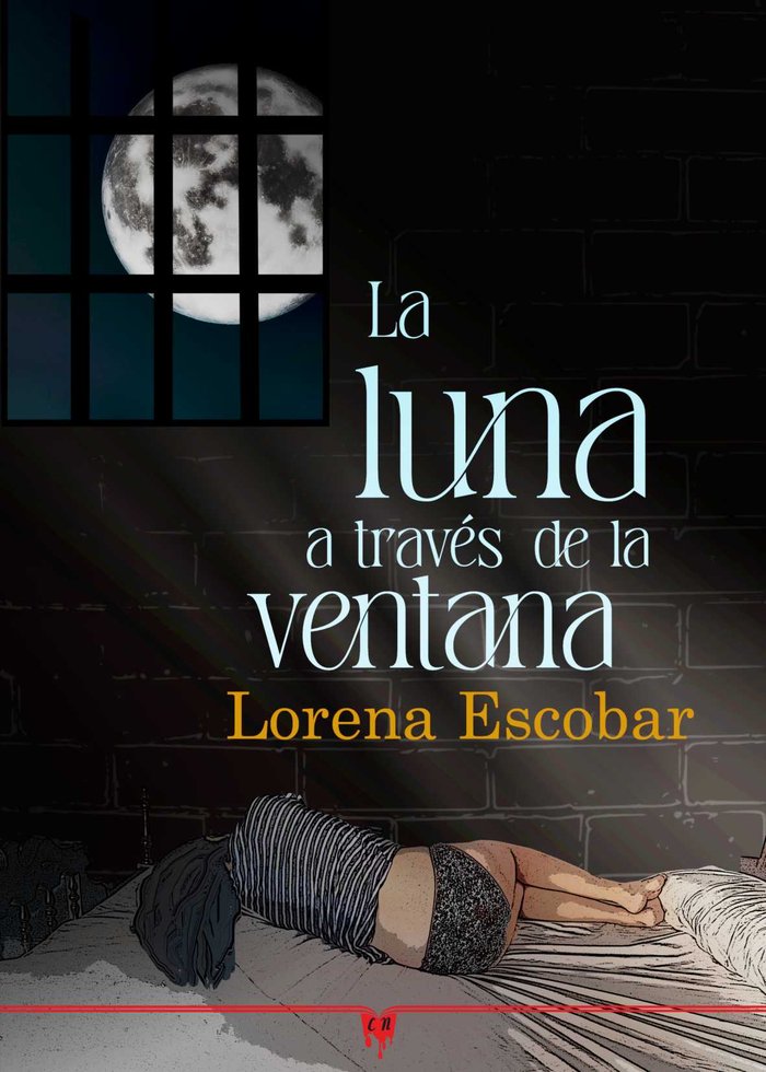 LA LUNA A TRAVES DE LA VENTANA, de NEGRA, LORENA ESCOBAR | portada del libro