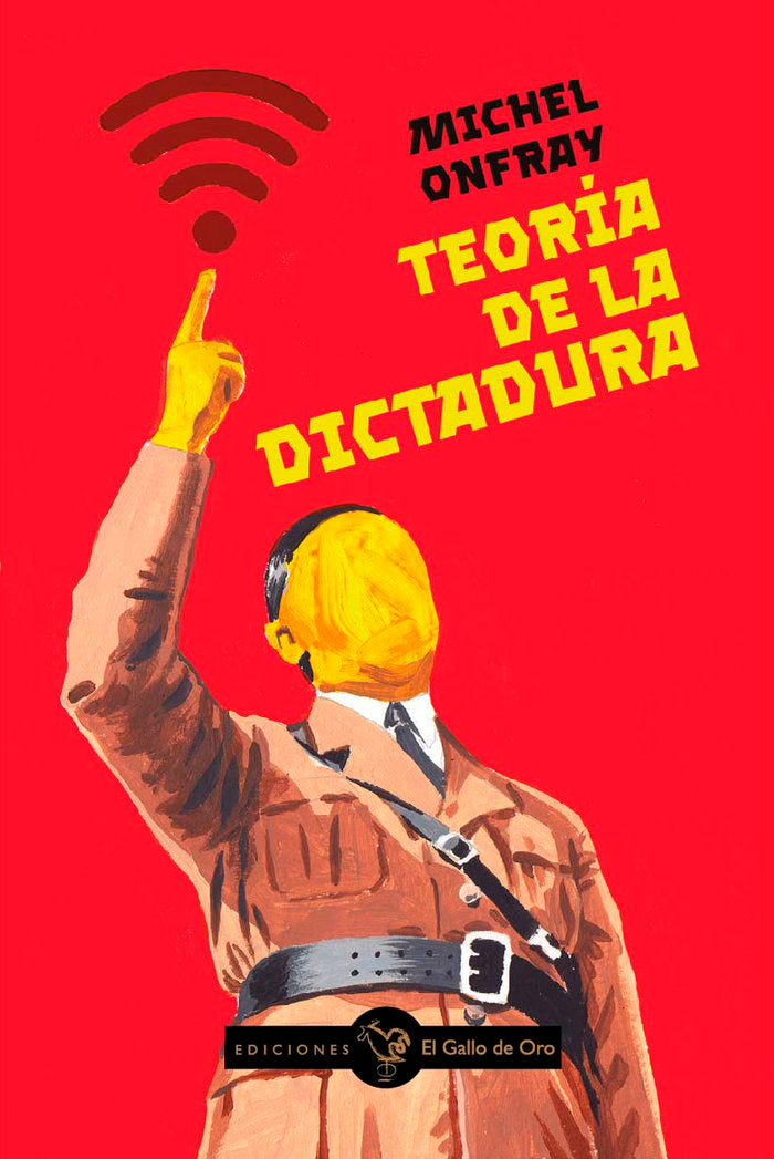 TEORIA DE LA DICTADURA, de ONFRAY,MICHEL | portada del libro