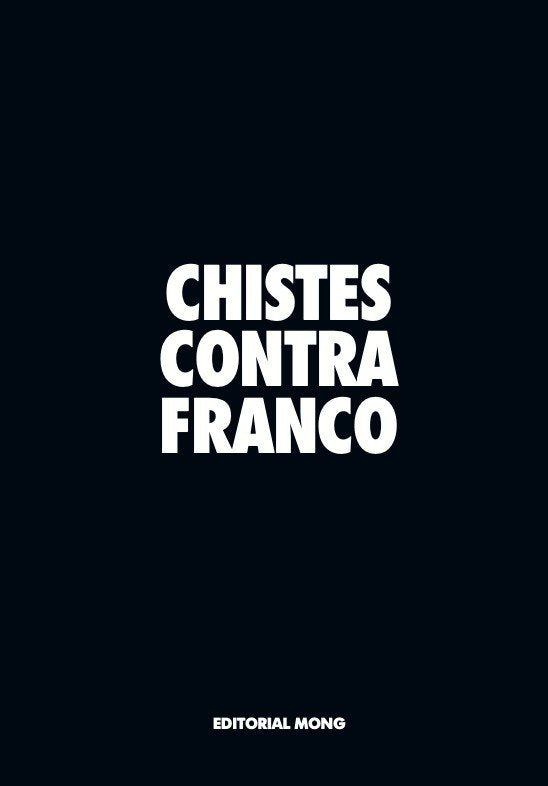 CHISTES CONTRA FRANCO, de MERINO, EUGENIO | portada del libro