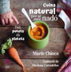 CUINA NATURAL PER AL MEU NADO, de MARIE CHIOCA | portada del libro