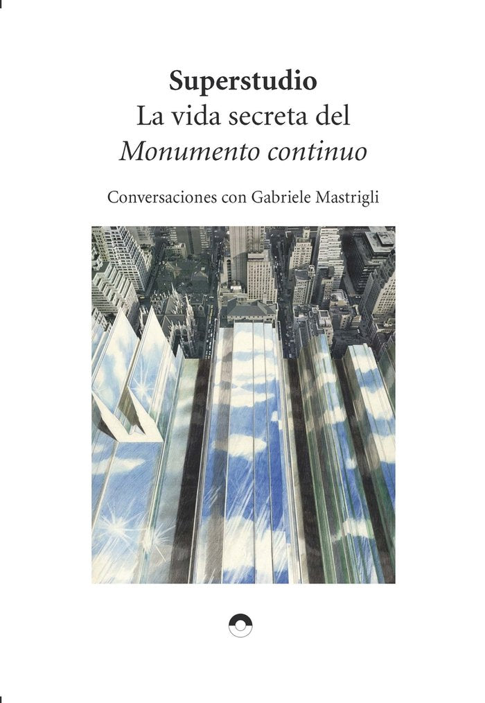 La vida secreta del monumento continuo, de SUPERSTUDIO | portada del libro
