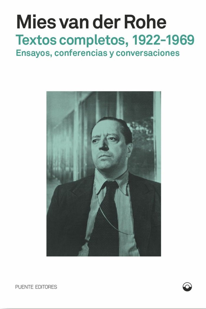 TEXTOS COMPLETOS, 1922-1969, de MIES VAN DER ROHE,LUDWIG | portada del libro
