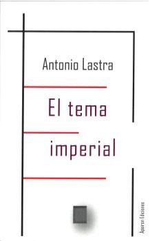 El tema imperial, de LASTRA MELIA, ANTONIO | portada del libro