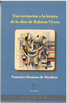 UNA INVITACION A LA LECTURA DE LA OBRA DE ROBERTO VIVERO, de HERMOSO DE MENDOZA, FRANCISCO | portada del libro