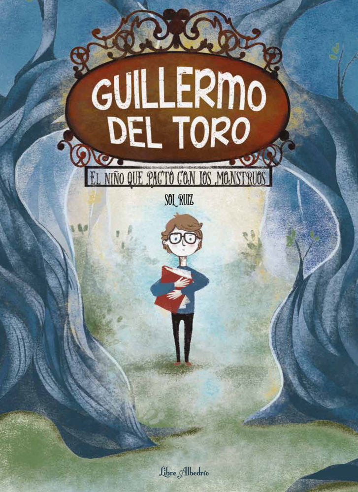 GUILLERMO DEL TORO: EL NIÑO QUE PACTO CON LOS MONSTRUOS, de RUIZ MARIA, SOL | portada del libro
