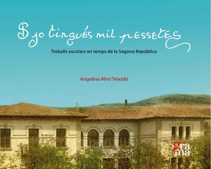 SI JO TINGUES MIL PESSETES, de MIRO TEIXIDO, ANGELINA | portada del libro