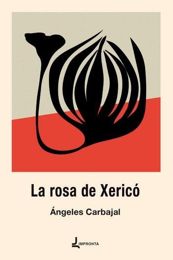 ROSA DE XERICO, LA, de CARBAJAL, ANGELES | portada del libro