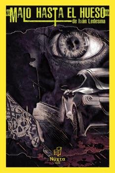 MALO HASTA EL HUESO, de LEDESMA, IVAN | portada del libro